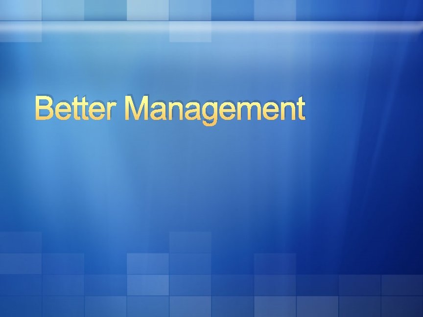 Better Management Better Management