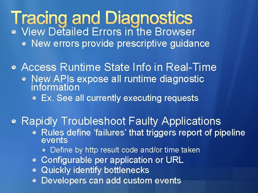 Tracing and Diagnostics View Detailed Errors in the Browser New errors provide prescriptive guidance Tracing and Diagnostics View Detailed Errors in the Browser New errors provide prescriptive guidance