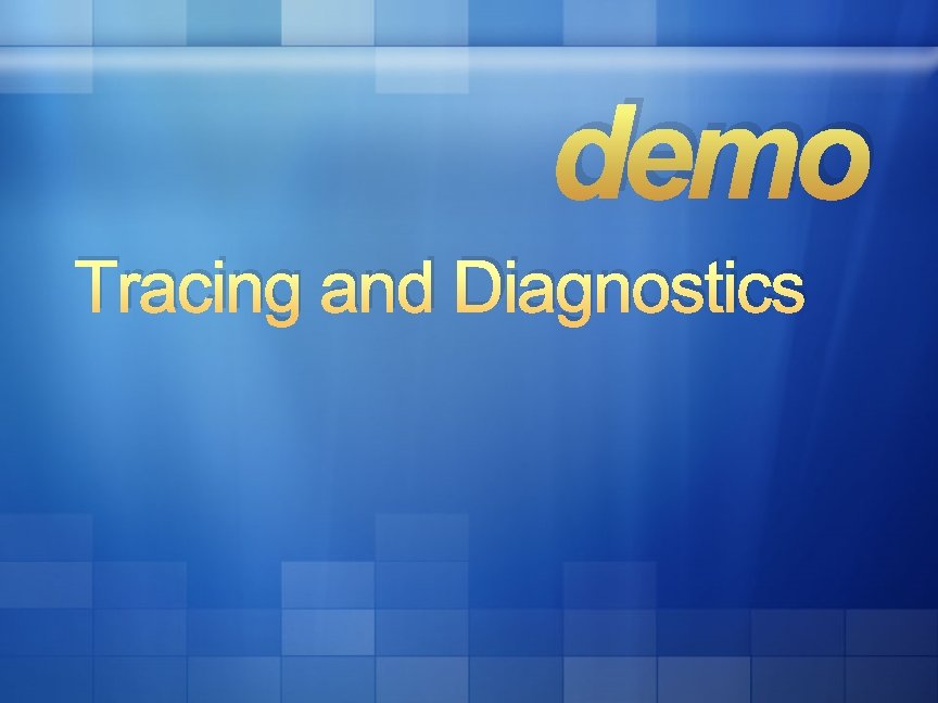 demo Tracing and Diagnostics 