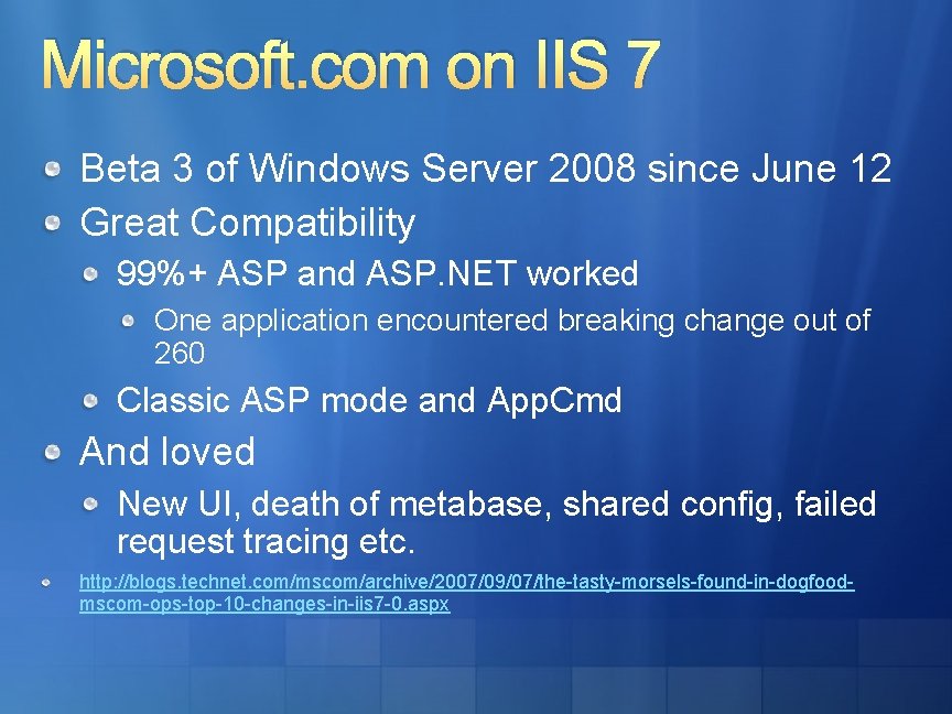Microsoft. com on IIS 7 Beta 3 of Windows Server 2008 since June 12 Microsoft. com on IIS 7 Beta 3 of Windows Server 2008 since June 12