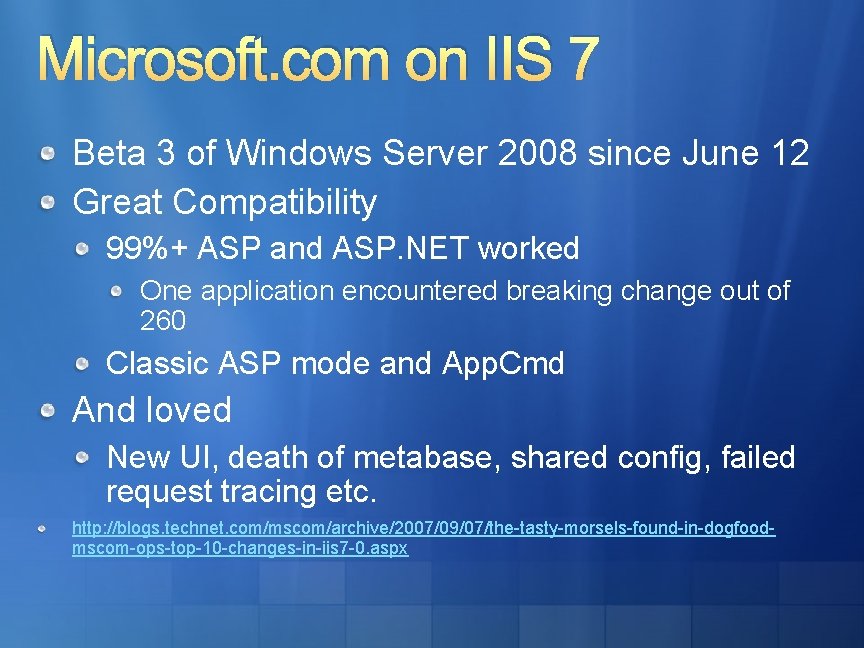 Microsoft. com on IIS 7 Beta 3 of Windows Server 2008 since June 12