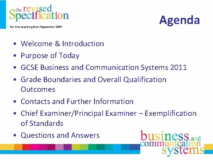 Agenda • • Welcome & Introduction Purpose of Today GCSE Business and Communication Systems