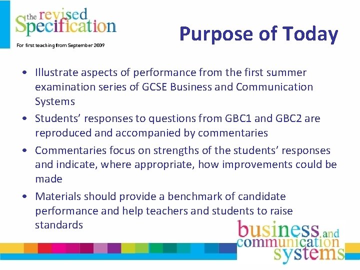 Purpose of Today • Illustrate aspects of performance from the first summer examination series