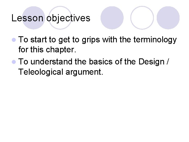 Lesson objectives l To start to get to grips with the terminology for this