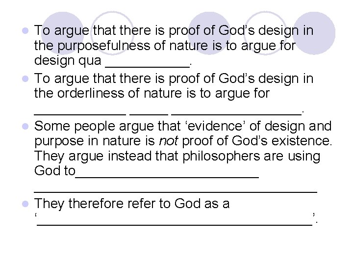To argue that there is proof of God’s design in the purposefulness of nature