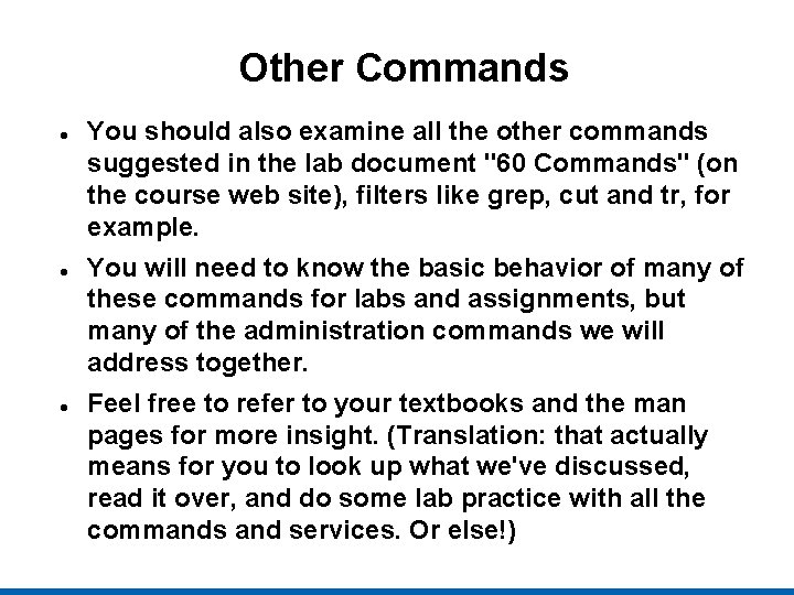 Other Commands You should also examine all the other commands suggested in the lab