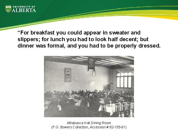 “For breakfast you could appear in sweater and slippers; for lunch you had to