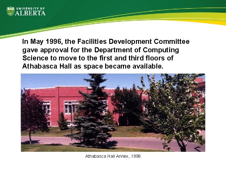 In May 1996, the Facilities Development Committee gave approval for the Department of Computing