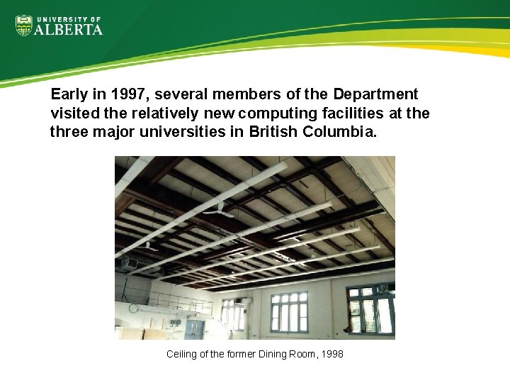 Early in 1997, several members of the Department visited the relatively new computing facilities