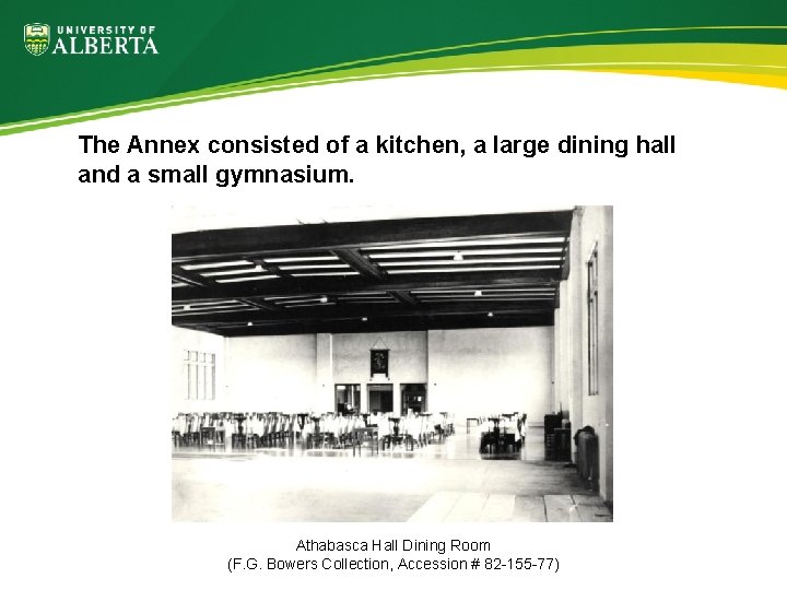 The Annex consisted of a kitchen, a large dining hall and a small gymnasium.
