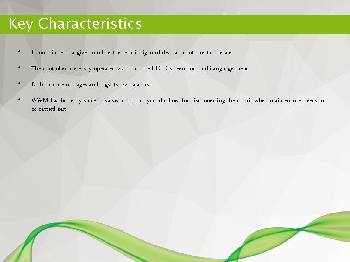 Key Characteristics • Upon failure of a given module the remainnig modules can continue