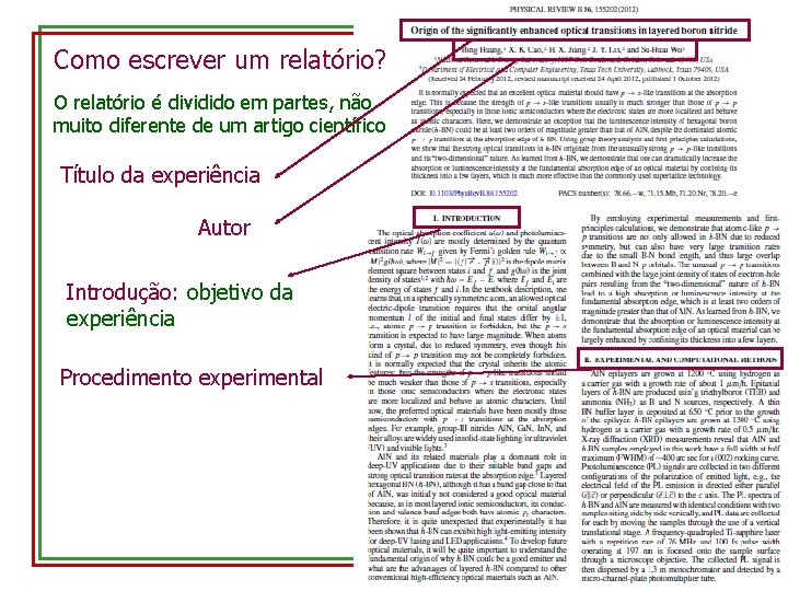 Como escrever um relatório? O relatório é dividido em partes, não muito diferente de