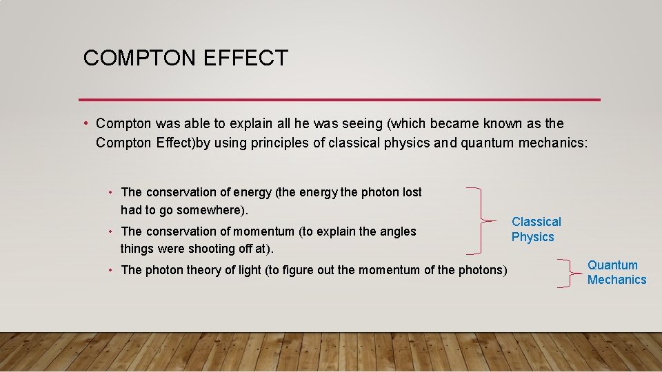 COMPTON EFFECT • Compton was able to explain all he was seeing (which became