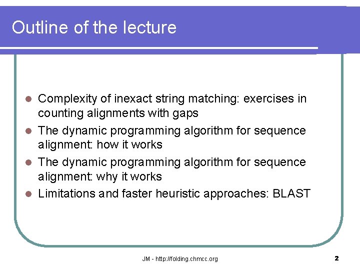 Outline of the lecture Complexity of inexact string matching: exercises in counting alignments with