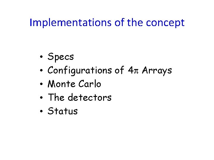 Implementations of the concept • • • Specs Configurations of 4 p Arrays Monte