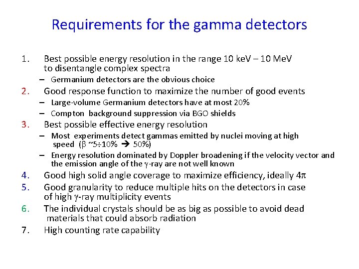 Requirements for the gamma detectors 1. 2. 3. 4. 5. 6. 7. Best possible