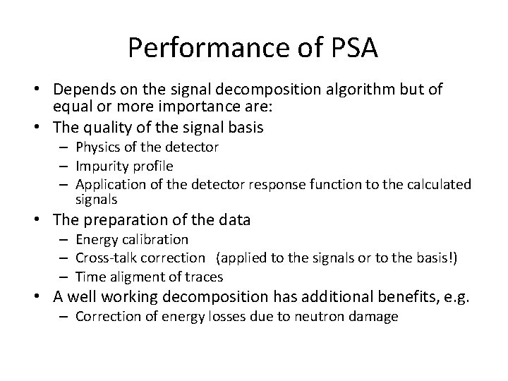 Performance of PSA • Depends on the signal decomposition algorithm but of equal or