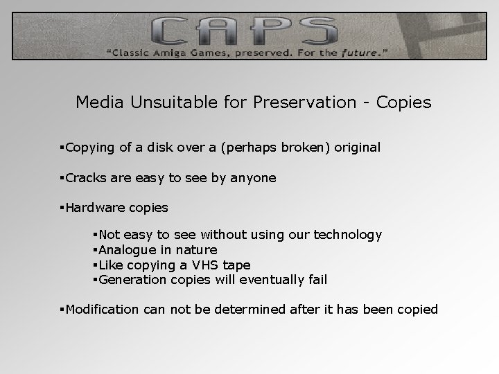 Media Unsuitable for Preservation - Copies §Copying of a disk over a (perhaps broken)