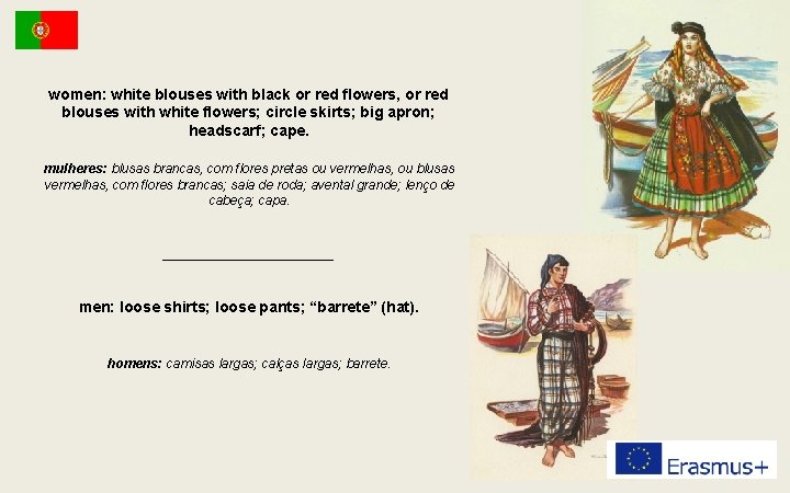 women: white blouses with black or red flowers, or red blouses with white flowers;