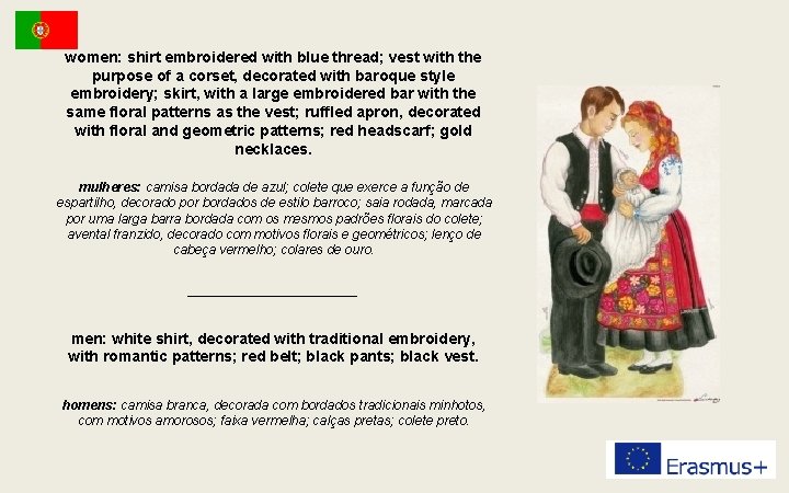 women: shirt embroidered with blue thread; vest with the purpose of a corset, decorated