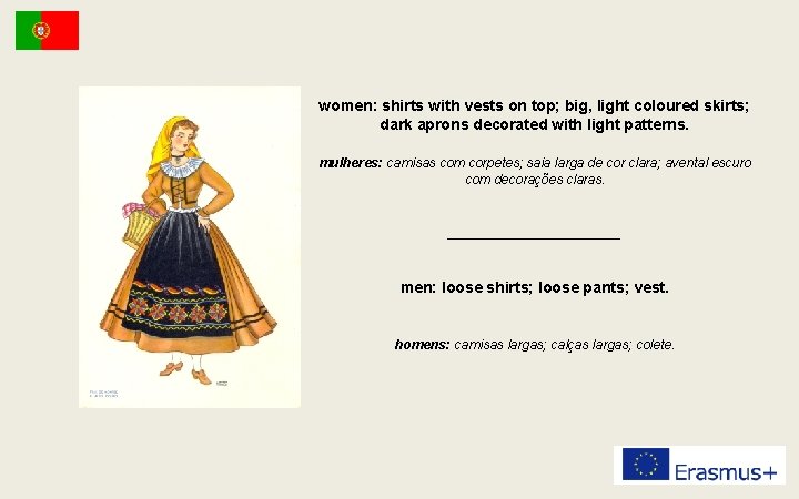 women: shirts with vests on top; big, light coloured skirts; dark aprons decorated with