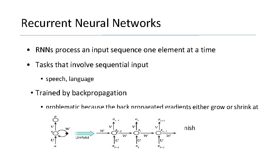 Recurrent Neural Networks • RNNs process an input sequence one element at a time