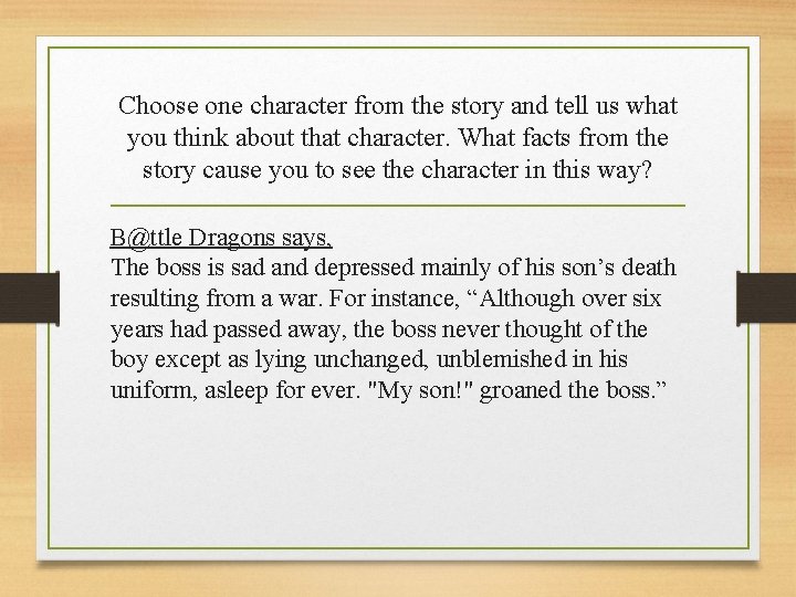 Choose one character from the story and tell us what you think about that