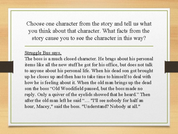 Choose one character from the story and tell us what you think about that