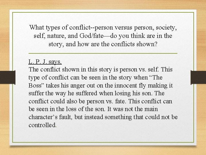 What types of conflict--person versus person, society, self, nature, and God/fate—do you think are