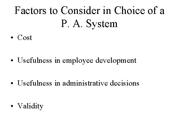 Factors to Consider in Choice of a P. A. System • Cost • Usefulness
