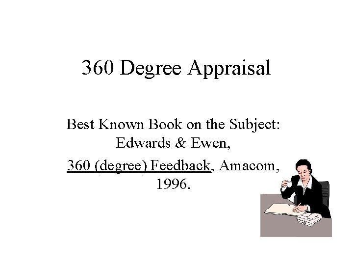 360 Degree Appraisal Best Known Book on the Subject: Edwards & Ewen, 360 (degree)