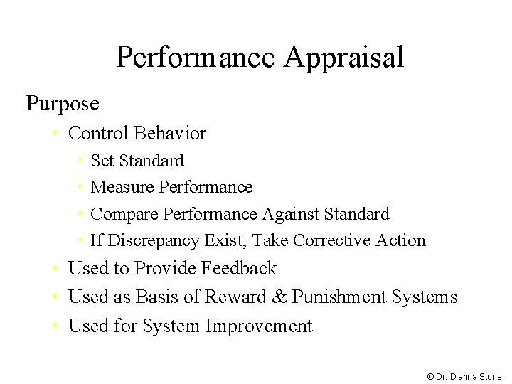 Performance Appraisal Purpose • Control Behavior • • Set Standard Measure Performance Compare Performance
