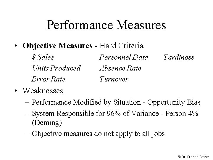Performance Measures • Objective Measures - Hard Criteria $ Sales Units Produced Error Rate