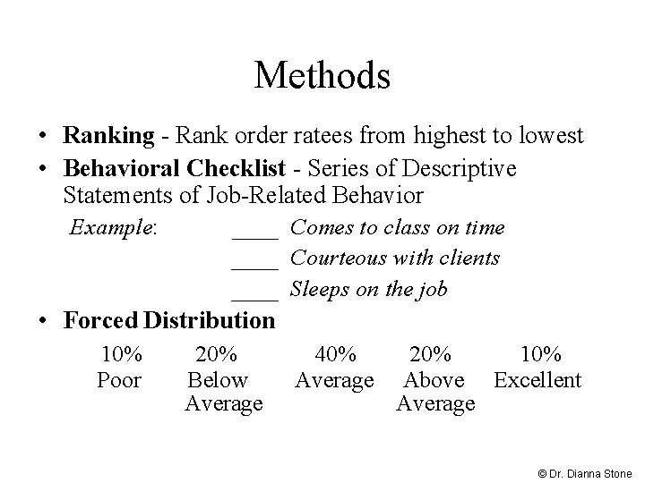 Methods • Ranking - Rank order ratees from highest to lowest • Behavioral Checklist