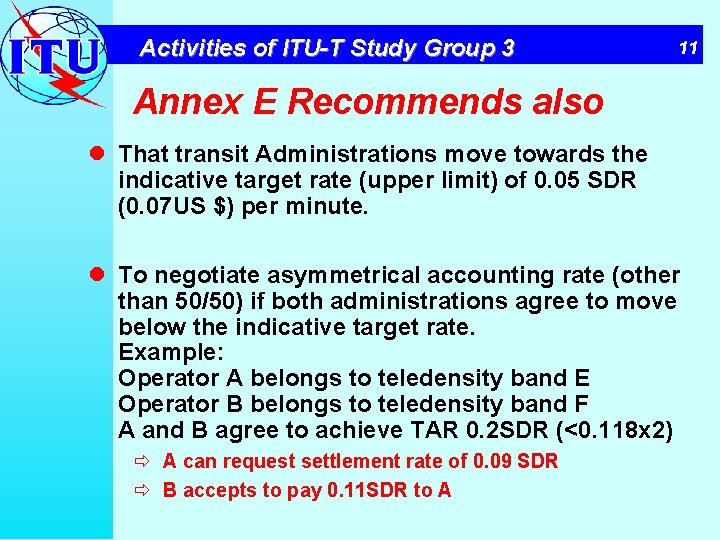 Activities of ITU-T Study Group 3 11 Annex E Recommends also l That transit