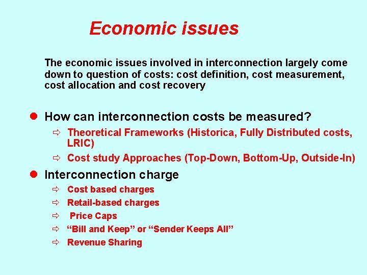 Economic issues The economic issues involved in interconnection largely come down to question of
