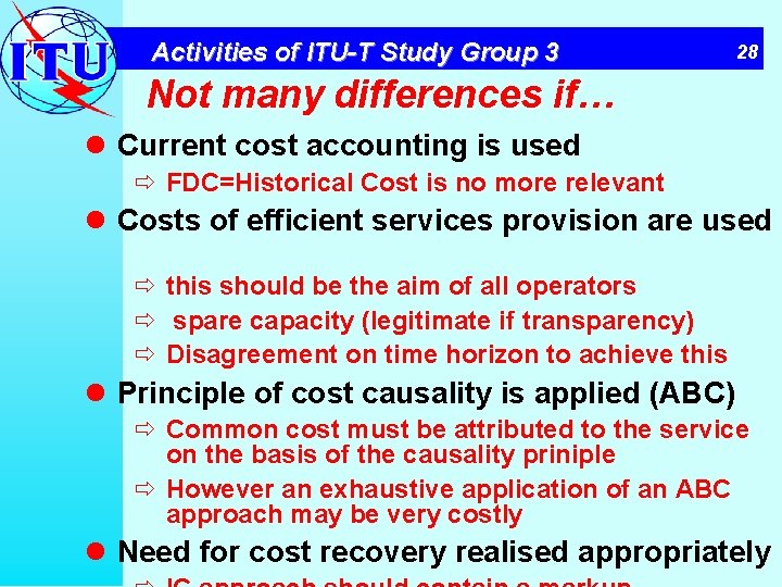 Activities of ITU-T Study Group 3 28 Not many differences if… l Current cost