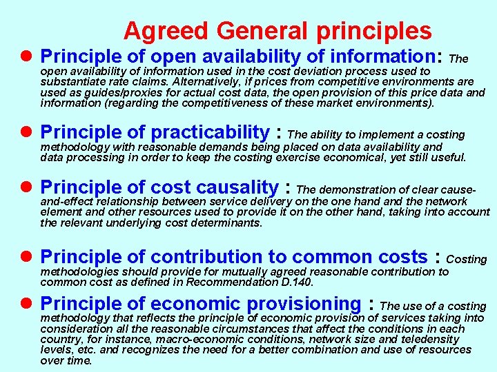Agreed General principles l Principle of open availability of information: The open availability of