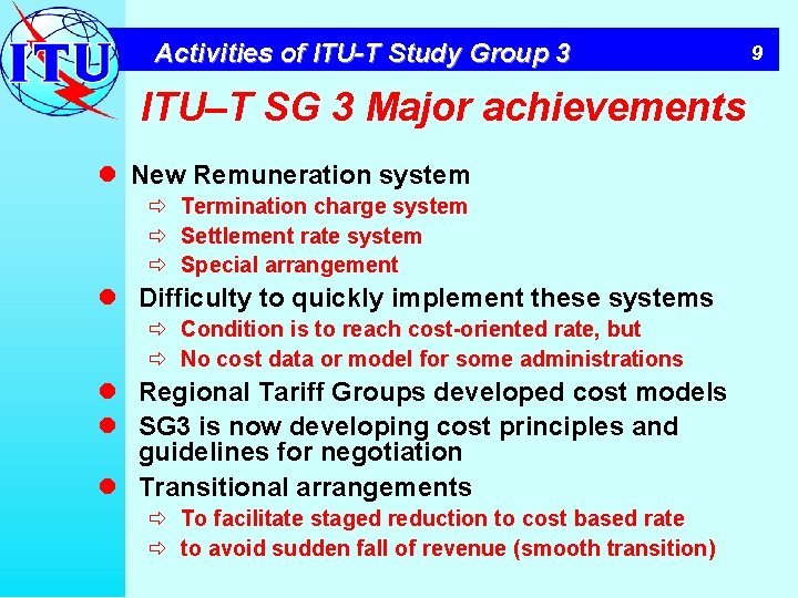 Activities of ITU-T Study Group 3 ITU–T SG 3 Major achievements l New Remuneration