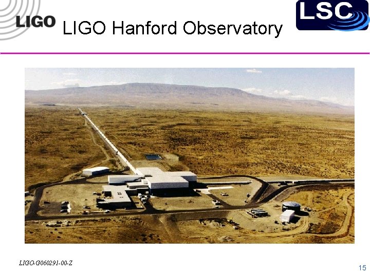 LIGO Hanford Observatory LIGO-G 060291 -00 -Z 15 