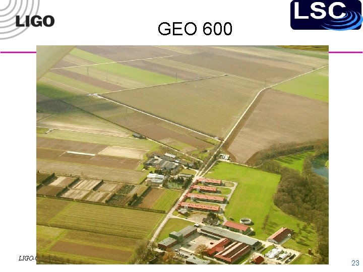 GEO 600 LIGO-G 060291 -00 -Z 23 
