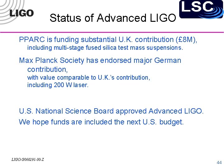 Status of Advanced LIGO PPARC is funding substantial U. K. contribution (£ 8 M),