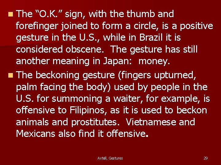 n The “O. K. ” sign, with the thumb and forefinger joined to form