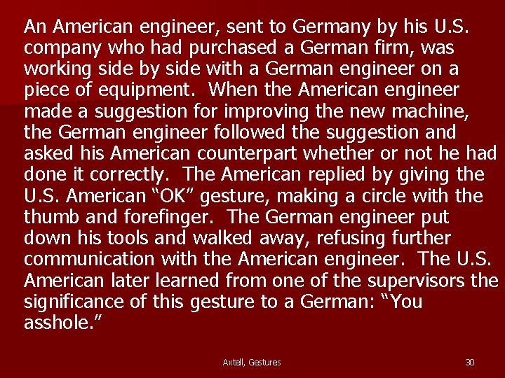 An American engineer, sent to Germany by his U. S. company who had purchased