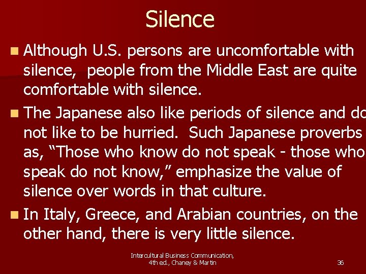 Silence n Although U. S. persons are uncomfortable with silence, people from the Middle