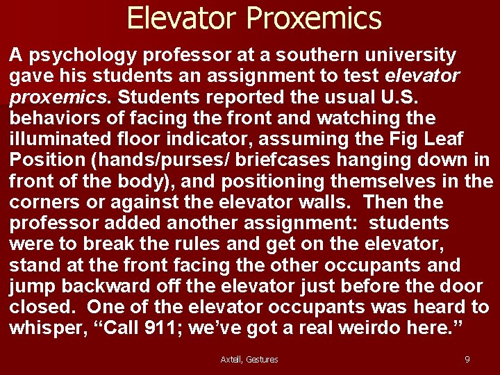 Elevator Proxemics A psychology professor at a southern university gave his students an assignment