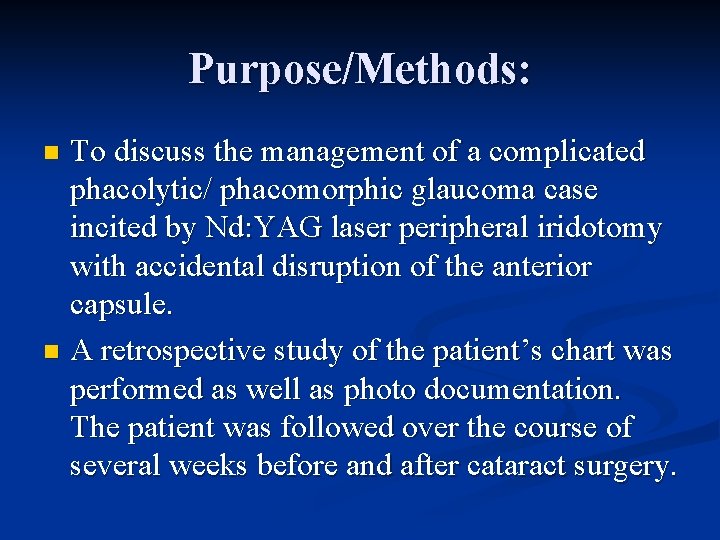 Purpose/Methods: To discuss the management of a complicated phacolytic/ phacomorphic glaucoma case incited by