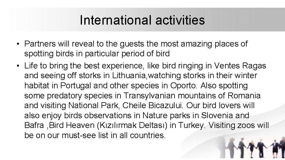 International activities • Partners will reveal to the guests the most amazing places of