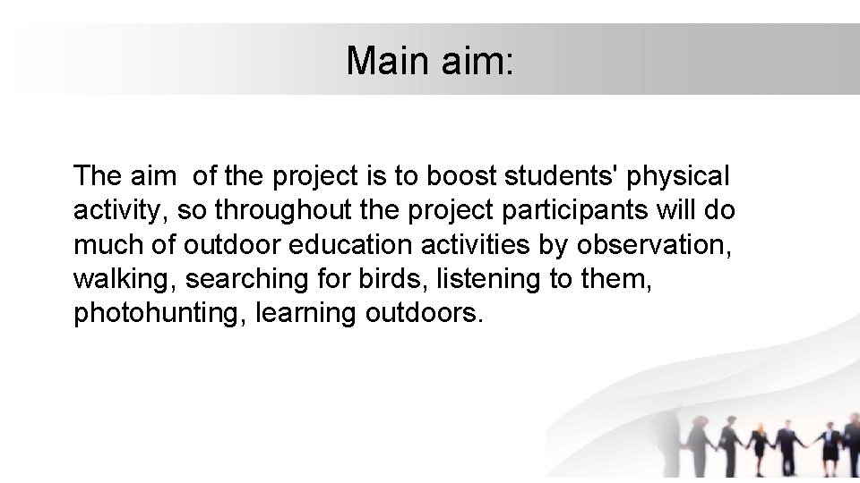 Main aim: The aim of the project is to boost students' physical activity, so