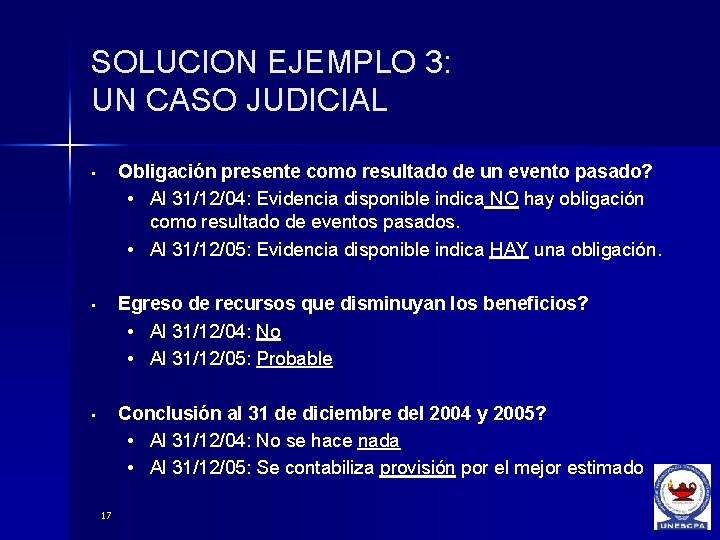 SOLUCION EJEMPLO 3: UN CASO JUDICIAL • Obligación presente como resultado de un evento